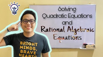 Grade 9: Solving Quadratic Equations and Rational Algebraic Equations (Part I)