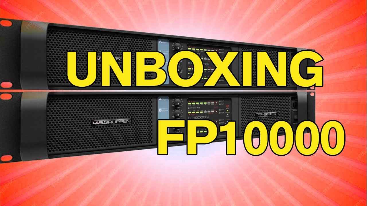 LAB GRUPPEN FP 10000Q - UNBOXING Y PRIMERAS IMPRESIONES
