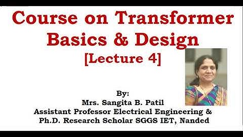 Course on Basics of Transformer & Design_Lecture 4