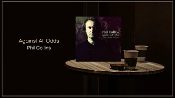 Phil Collins - Against All Odds (Take A Look At Me Now) / FLAC File