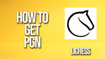 How To Get Pgn Lichess Tutorial