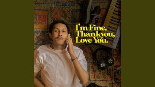 I’m Fine Thank You, Love You