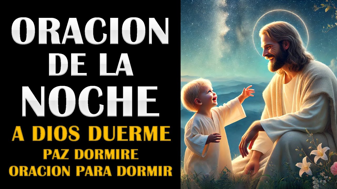 ORACION PARA AGRADECER Y DORMIR EN PAZ CON DIOS 😴 ORACION DE LA NOCHE 😴 ...