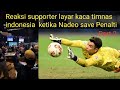 Reaksi penonton , ketik nadeo argawinata save penalti |GOOD SAVE NADEO|