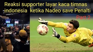 Reaksi penonton , ketik nadeo argawinata save penalti |GOOD SAVE NADEO|