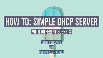 How to install DHCP Server with Clients on Two Subnets (CentOS Stream 9 and Ubuntu 20.04.3 Linux)