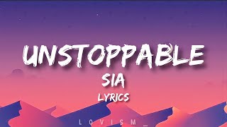 Sia — Unstoppable [Lyrics]