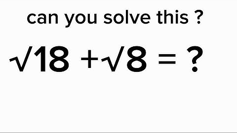 A Wonderful Square Root Problem |Square root 18 + Square root 8 =?