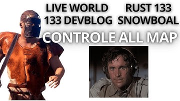 RUST 133 DEVBLOG | HIGHLIGHTS | CONTROLE SERVER | PROJECT LIVE WORLD |