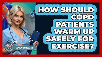 How Should COPD Patients Warm Up Safely For Exercise? - COPD Care Collective