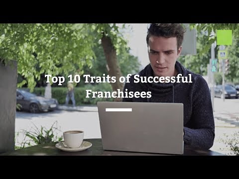 Top 10 Traits of Successful Franchisees