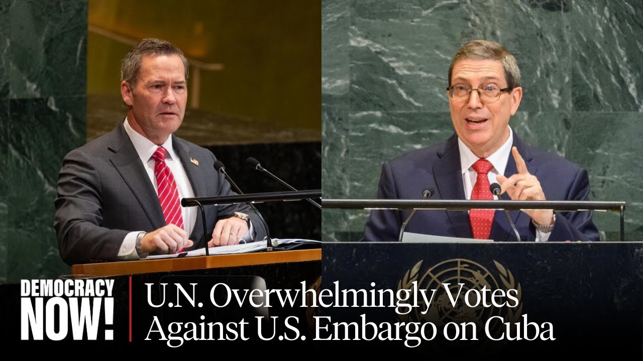 U.N. Votes Overwhelmingly to Denounce U.S. Embargo on Cuba as Hurricane Melissa Batters Island