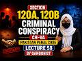 Section 120A, 120B Criminal Conspiracy Ch-VA | Pakistan Penal Code |Lecture 58 | Qanoonist |