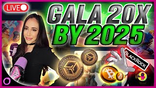 GALA will 20x by 2025! (Blackrock Bitcoin agenda exposed)