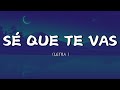 HA-ASH - Sé Que Te Vas (letra)