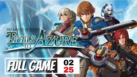 The Legend of Heroes Trails To Azure Part 2 Chapter 1 No Commentary