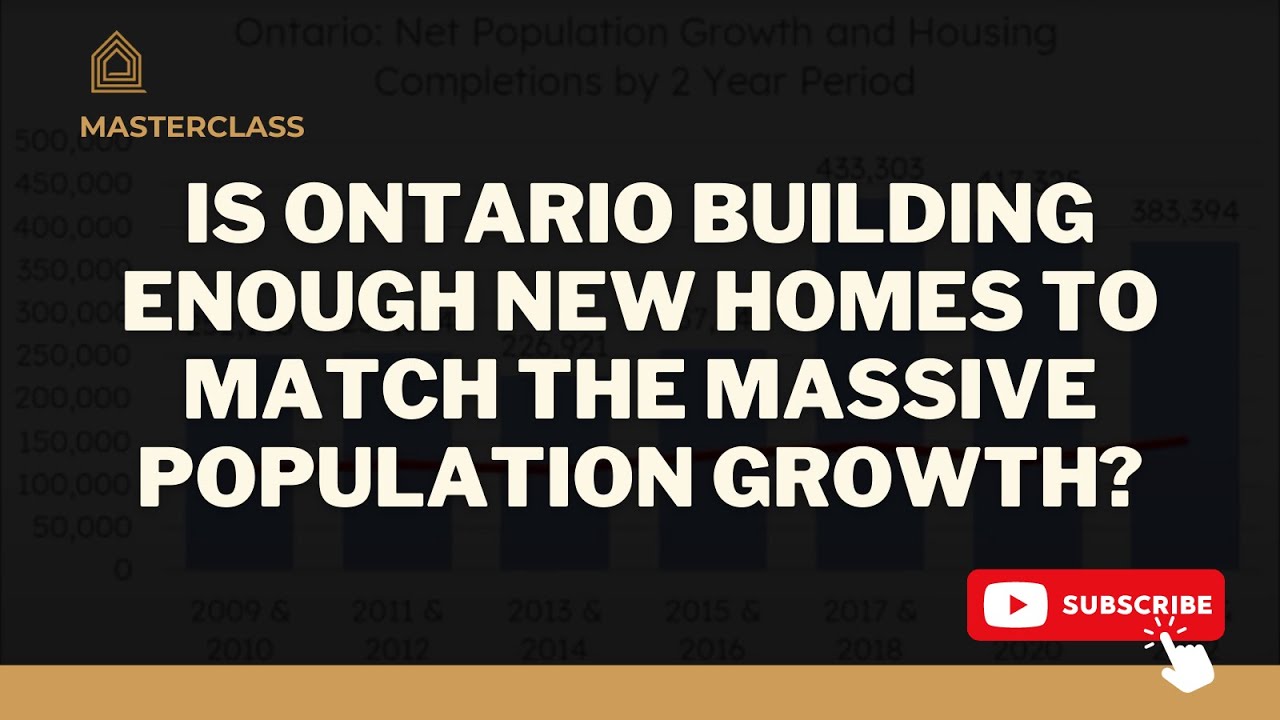  Part 2 Is Ontario Building Enough New Homes To Match The MASSIVE 