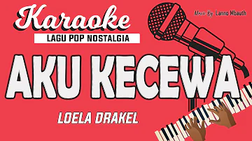 Karaoke AKU KECEWA - Loela Drakel // Music By Lanno Mbauth