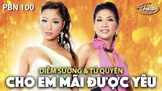 Diễm Sương & Tú Quyên - Cho Em Mãi Được Yêu (Lời Việt: Khúc Lan) PBN 100 chords