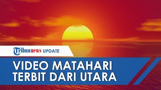 Video Matahari Terbit Dari Utara Hingga Gegerkan Warga Jeneponto Ini Penjelasan Bmkg Youtube