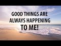 Affirmations for positive thinking good luck happiness blessings