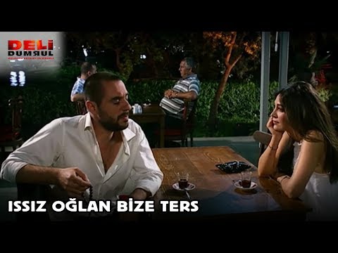 Deli Dumrul - Issız Oğlan Bize Ters