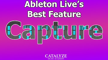 Capture: The Best Feature in Ableton Live