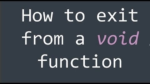 How to exit from Void Function | ZehrilaY