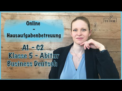 Online-Hausaufgabenbetreuung A1-C2 / Klasse 5 - Abitur / Business Deutsch