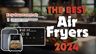 The Top 5 Best Air Fryers in 2024 - Must Watch Before Buying! screenshot 4