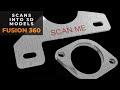 Scan 2D Brackets and flanges into FUSION 360 to create 3D models!