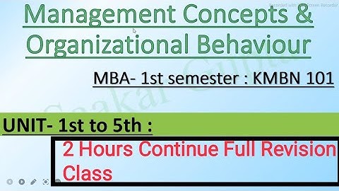 Management Concept And Organizational Behavior MBA 1st semester AKTU Unit 1st to 5th Full Revision
