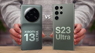 Xiaomi 13 Ultra VS Samsung Galaxy S23 Ultra
