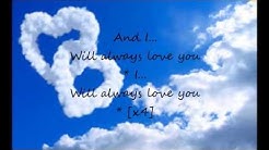 I Will Always Love You Whitney Houston Lyrics â™¥  - Durasi: 4:35. 