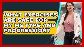 What Exercises Are Safe For My MS Type And Progression? - MS Support Network