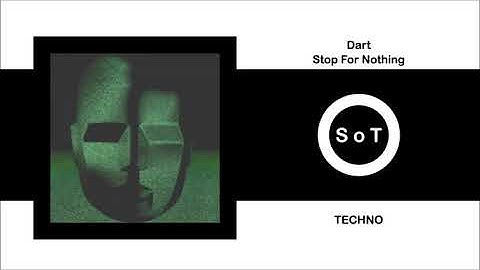 Dart - Stop For Nothing (Original Mix) [Techno] [Shall Not Fade]