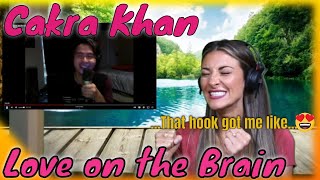 Love On The Brain- Cakra Khan Rihanna Cover First Time Reaction