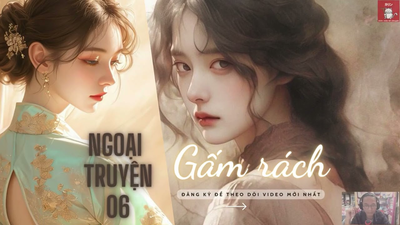 [SIÊU HOT] GẤM RÁCH - NGOẠI TRUYỆN 06 - PHỈ NGÃ TƯ TỒN - HOÀN NGOẠI TRUYỆN - youtube