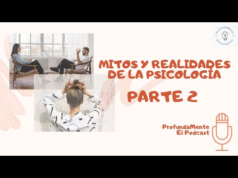 Video: Psicoterapia: Mitos Y Realidad. Parte 2