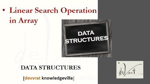 2.3 Linear Search Operation in Data Structure | Linear Search Operation in Array
