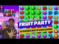 Fruit party  10 bonus buys challenge  episode 9