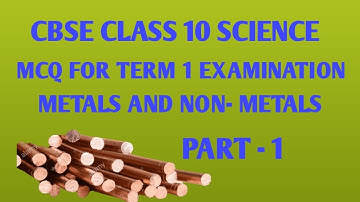 CBSE CLASS 10 SCIENCE MCQ II METALS AND NON-METALS