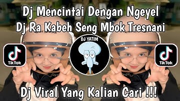 DJ RA KABEH SENG MBOK TRESNANI MBALEK NRESNANI KOWE | DJ MENCINTAI DENGAN NGEYEL VIRAL TIKTOK 2025