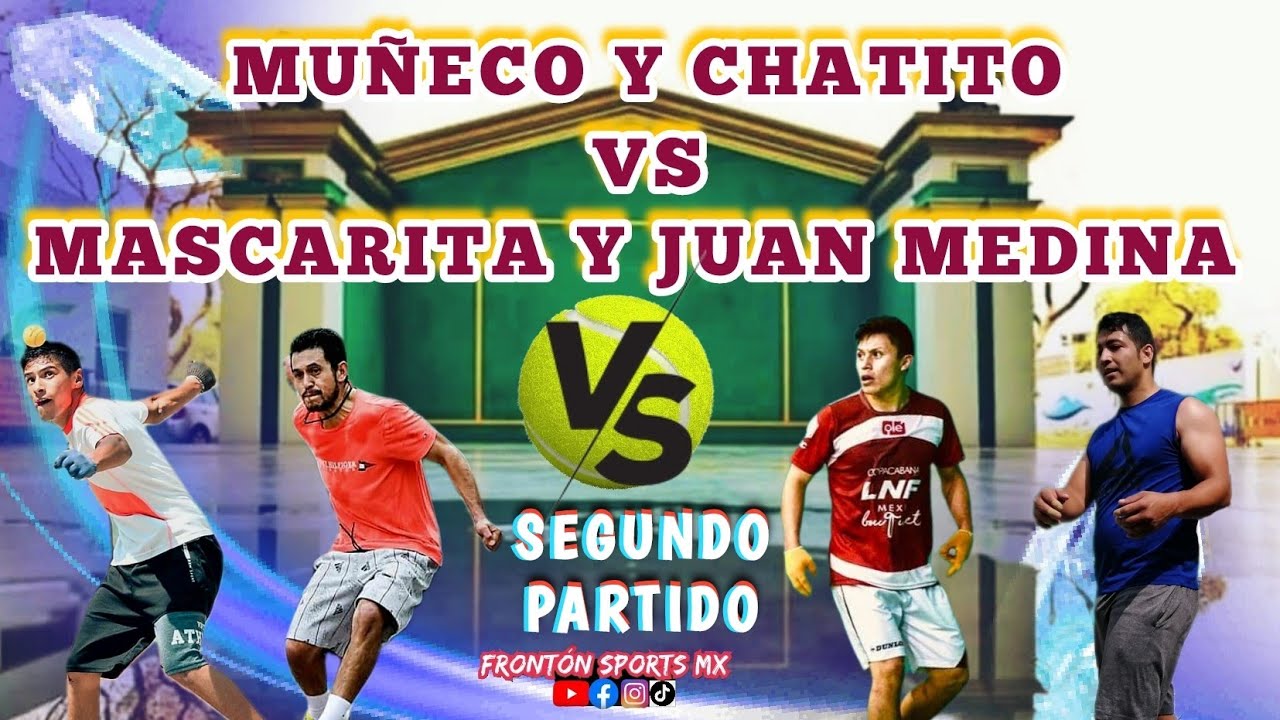 MUÑECO Y CHATITO CHAMIZAL VS JUAN MEDINA Y MASCARITA *Frontón Las Águilas* 2do Partido 