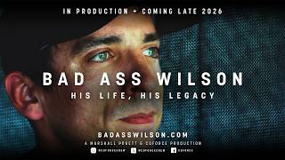 Bad Ass Wilson: His Life, His Legacy (Trailer 2)