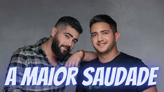 A MAIOR SAUDADE - HENRIQUE & JULIANO