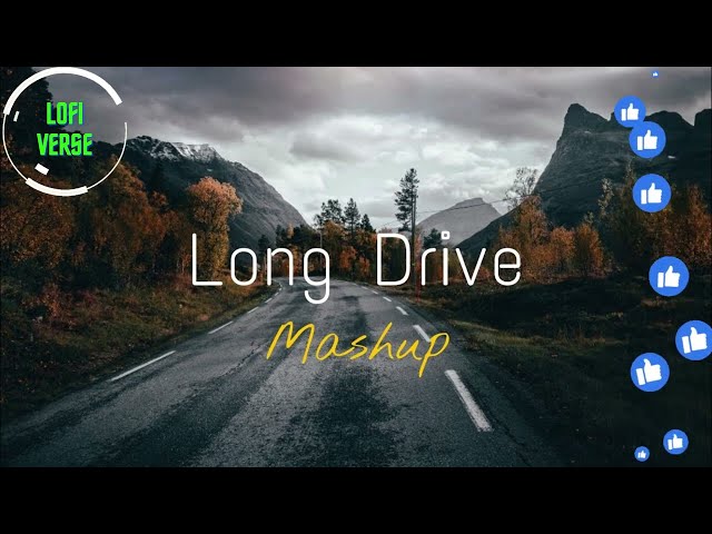 LONG DRIVE MASHUP || LOFI VERSE ||#lofimusic #lofiverse #lovestatus #lofimashup class=