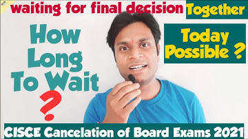 CISCE (ICSE ISC)Exams 2021: How Long to Wait for final Decision on Cancelation of Board Exams 2021