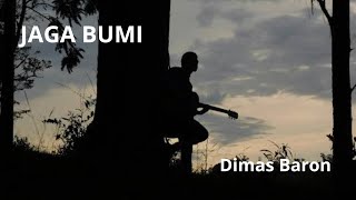 Jaga Bumi - Dimas Baron