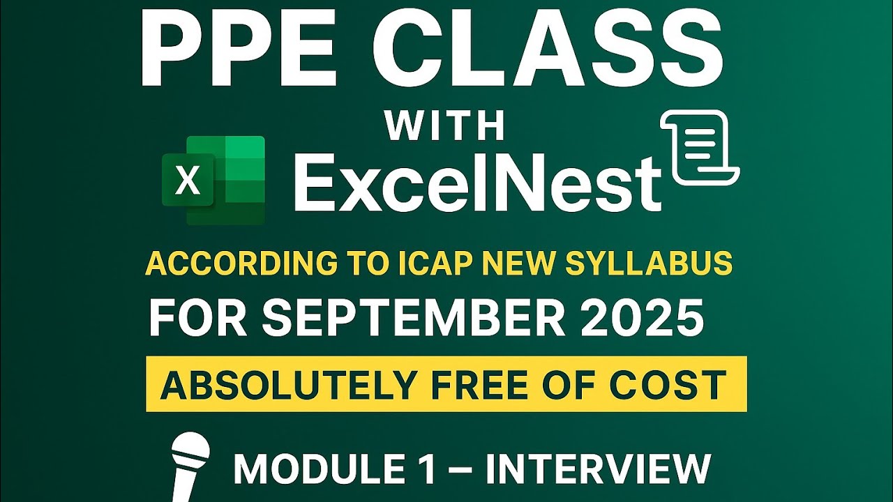 "ICAP PPE | New 2025 Syllabus Explained | Free ExcelNest Class – Module 1: Interview Mastery Lec 3a"